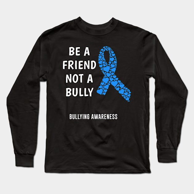 Anti Bully Awareness Long Sleeve T-Shirt by mikevdv2001